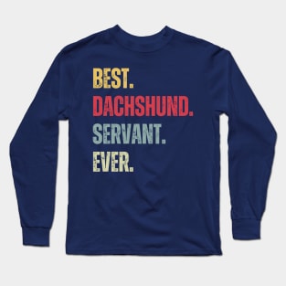 Best Dachshund Servant Ever Long Sleeve T-Shirt